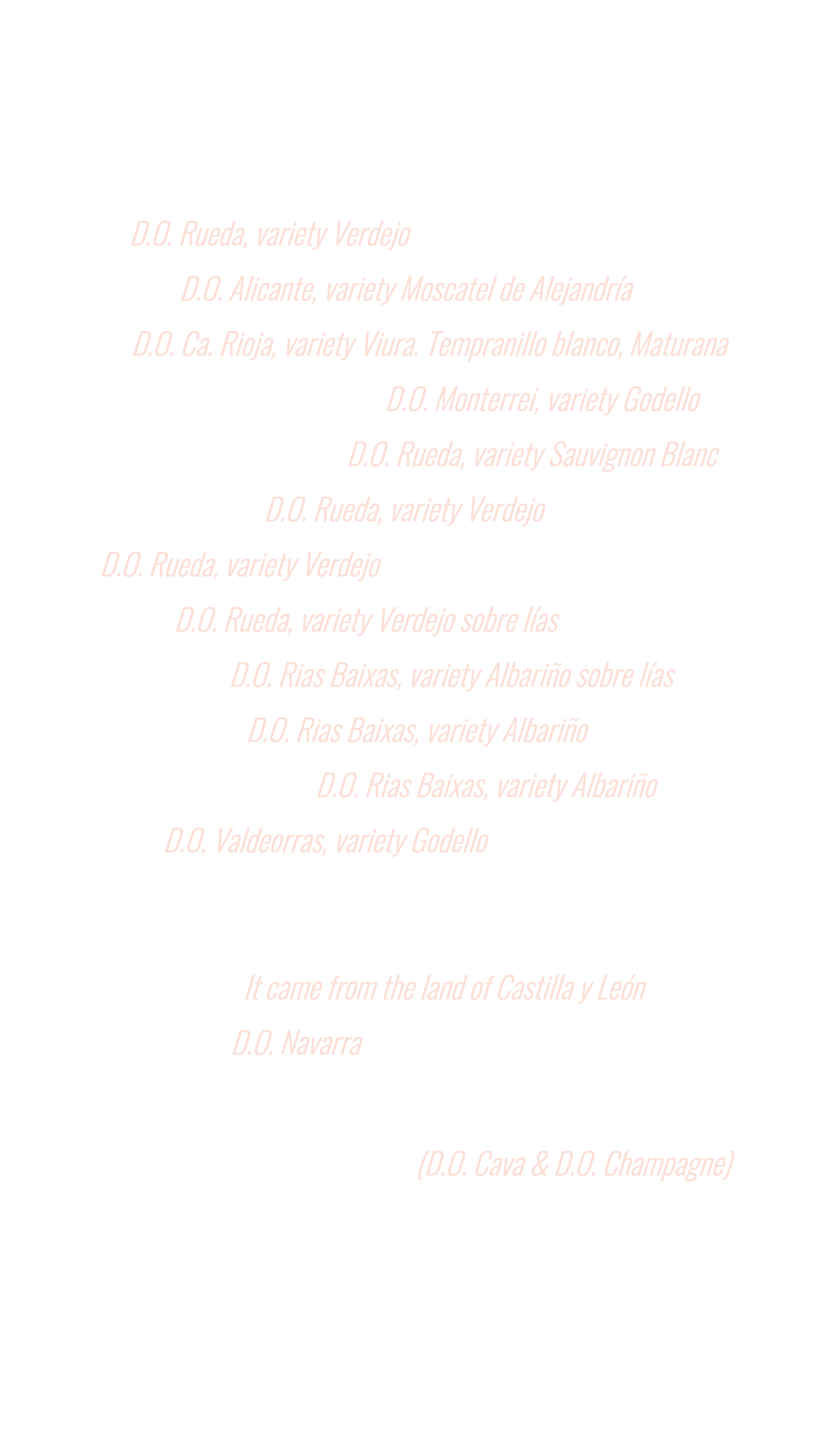 wine White wine Verdejo D.O. Rueda, variety Verdejo 17,50 Marina Alta D.O. Alicante, variety Moscatel de Alejandr a 1...